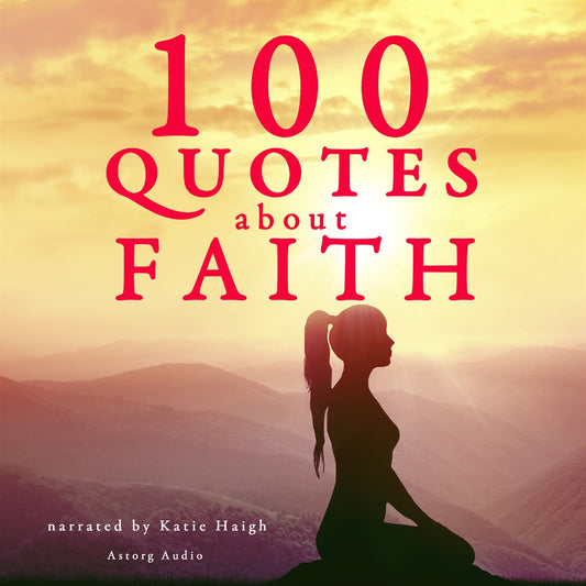 100 Quotes About Faith – Ljudbok