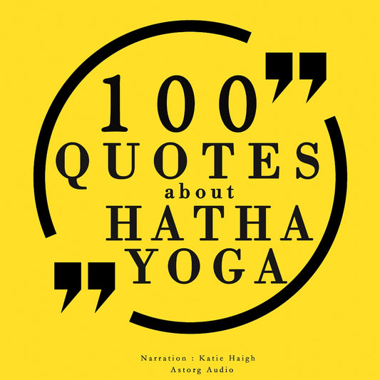 100 Quotes About Hatha Yoga – Ljudbok