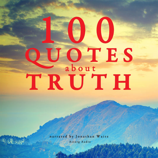 100 Quotes About Truth – Ljudbok