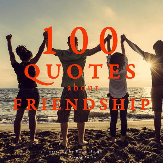 100 Quotes about Friendship – Ljudbok