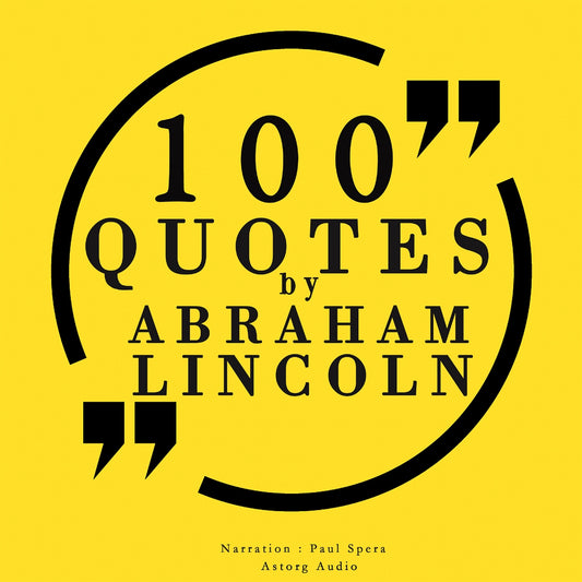 100 Quotes by Abraham Lincoln – Ljudbok