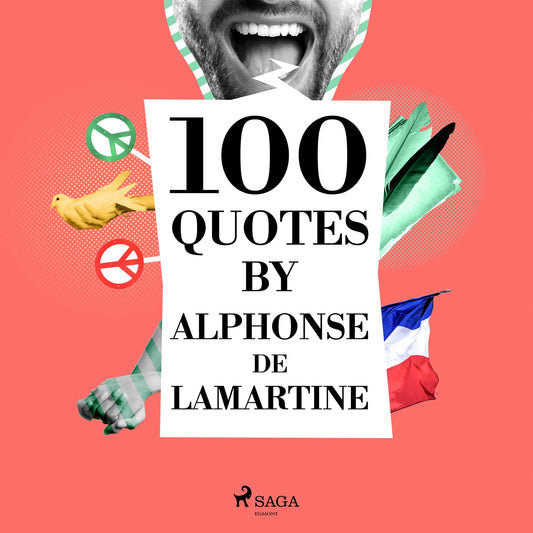100 Quotes by Alphonse de Lamartine – Ljudbok