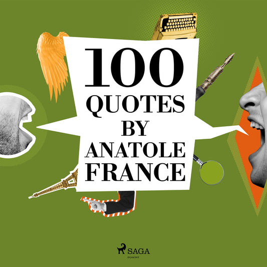 100 Quotes by Anatole France – Ljudbok