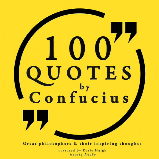 100 Quotes by Confucius: Great Philosophers & Their Inspiring Thoughts – Ljudbok