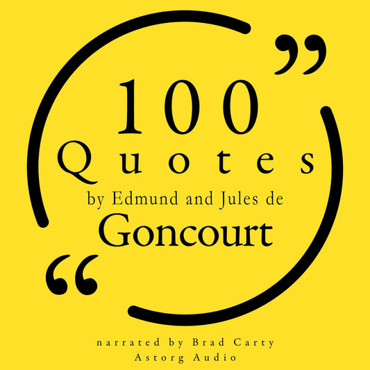 100 Quotes by Edmond and Jules de Goncourt – Ljudbok