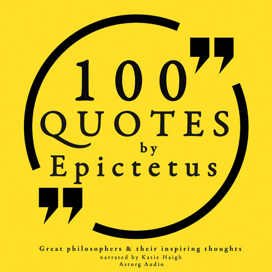 100 Quotes by Epictetus: Great Philosophers & Their Inspiring Thoughts – Ljudbok
