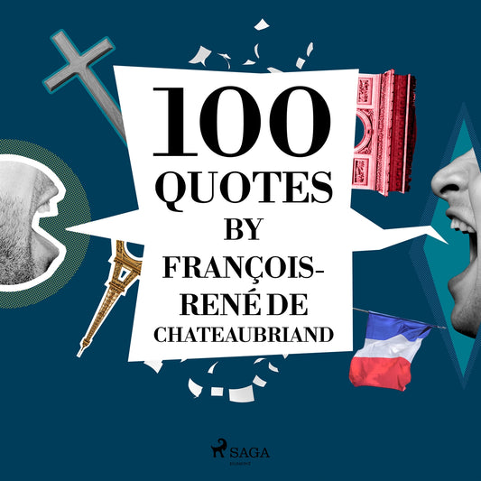 100 Quotes by François-René de Chateaubriand – Ljudbok
