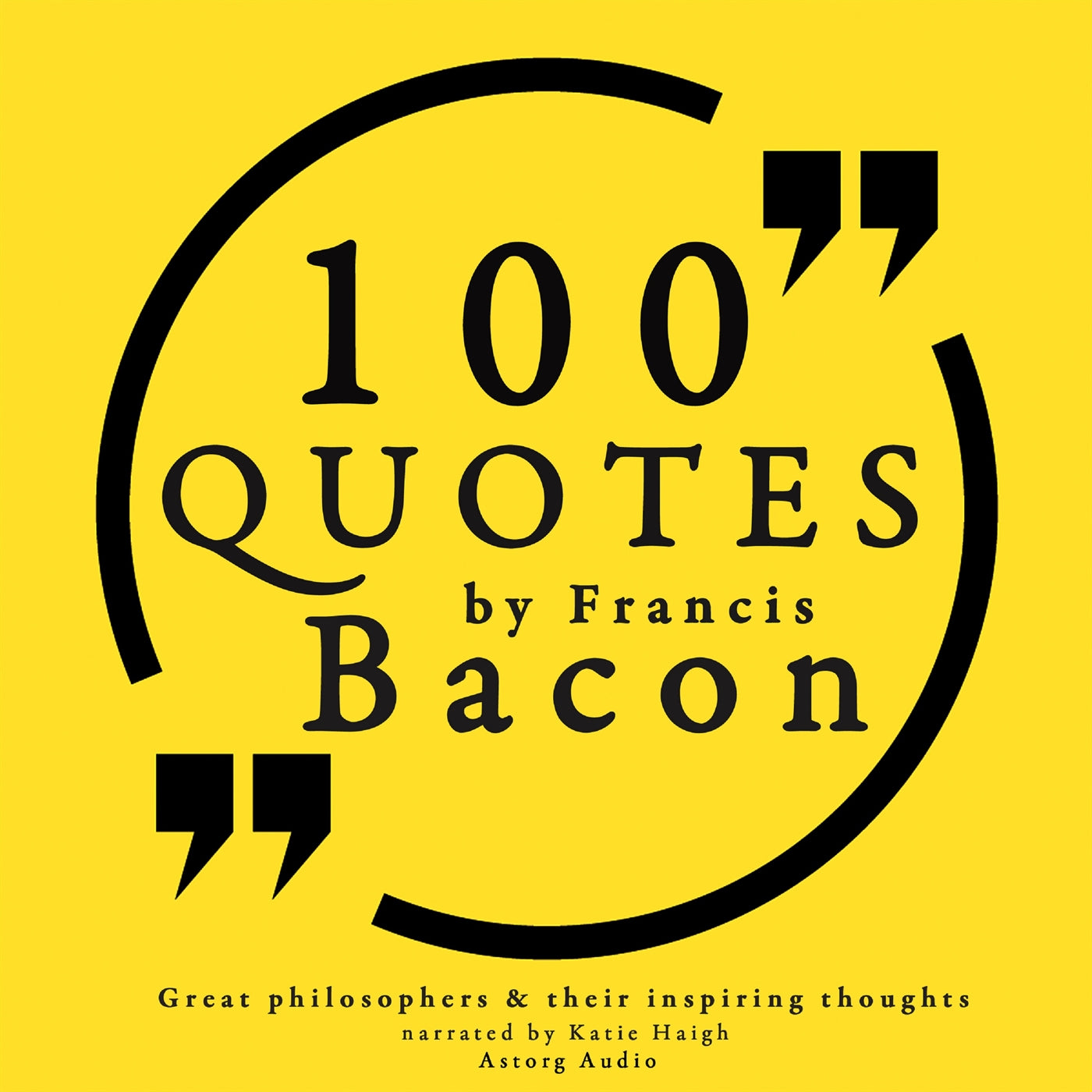 100 Quotes by Francis Bacon: Great Philosophers & Their Inspiring Thoughts – Ljudbok