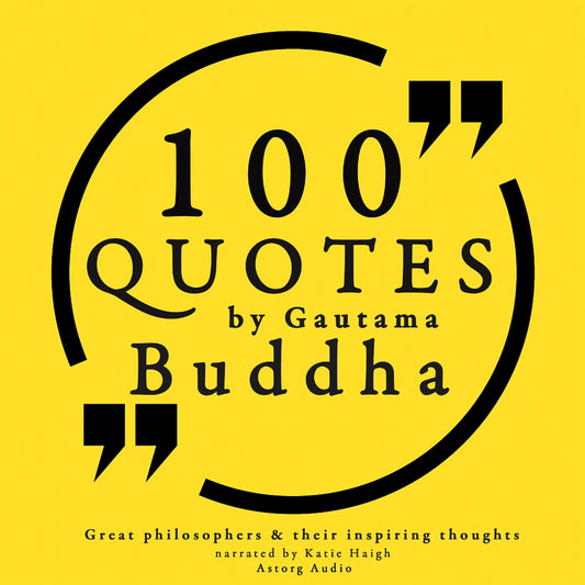 100 Quotes by Gautama Buddha: Great Philosophers & Their Inspiring Thoughts – Ljudbok
