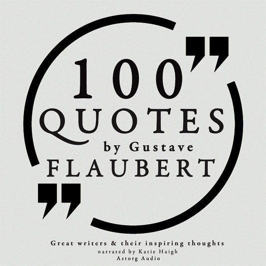 100 Quotes by Gustave Flaubert – Ljudbok