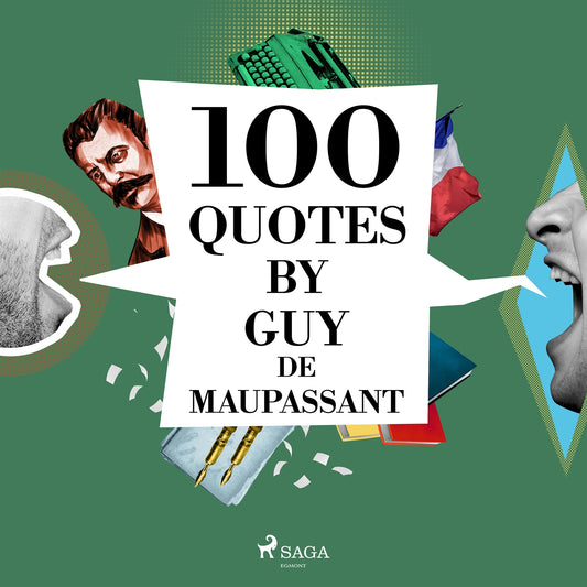 100 Quotes by Guy de Maupassant – Ljudbok