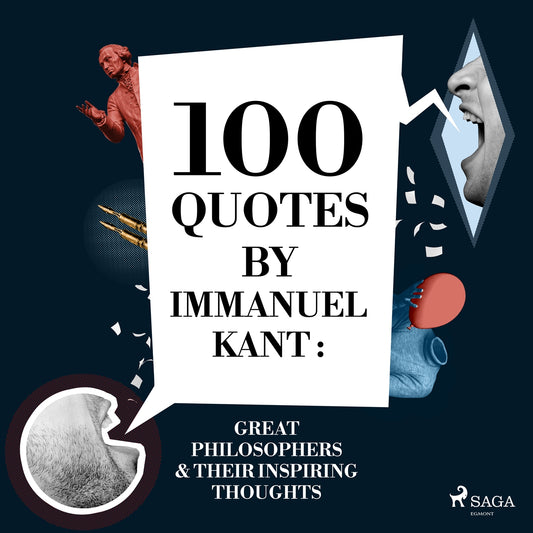 100 Quotes by Immanuel Kant: Great Philosophers &amp; Their Inspiring Thoughts – Ljudbok