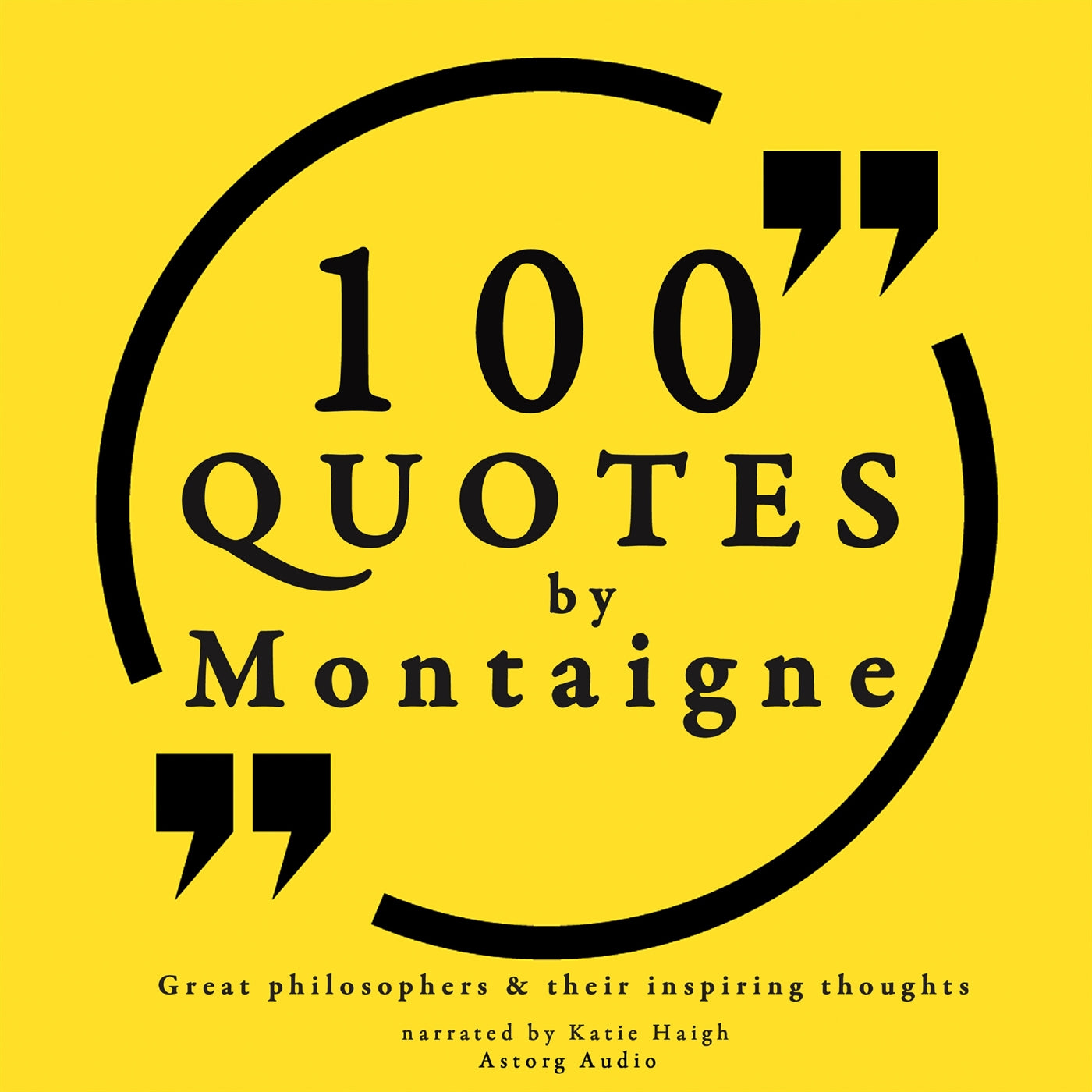 100 Quotes by Montaigne: Great Philosophers &amp; Their Inspiring Thoughts – Ljudbok