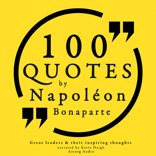 100 Quotes by Napoleon Bonaparte – Ljudbok