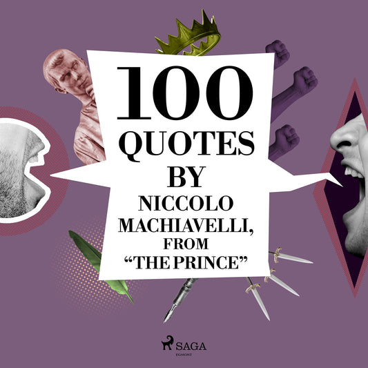 100 Quotes by Niccolo Machiavelli, from 'The Prince' – Ljudbok
