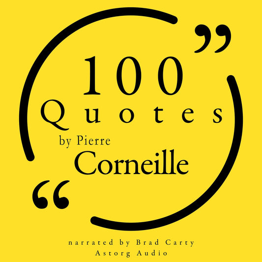 100 Quotes by Pierre Corneille – Ljudbok