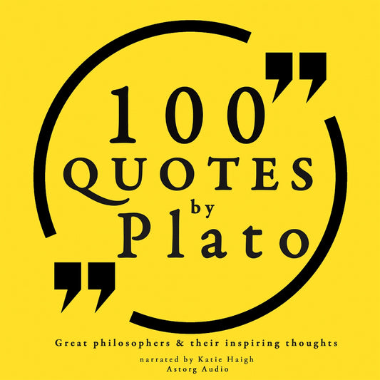 100 Quotes by Plato: Great Philosophers &amp; Their Inspiring Thoughts – Ljudbok