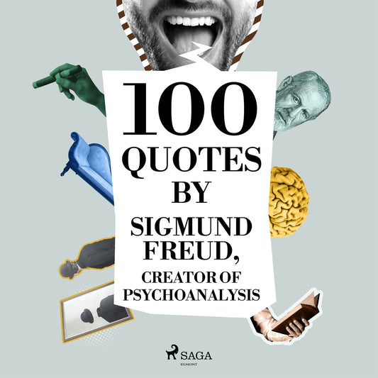 100 Quotes by Sigmund Freud, Creator of Psychoanalysis – Ljudbok