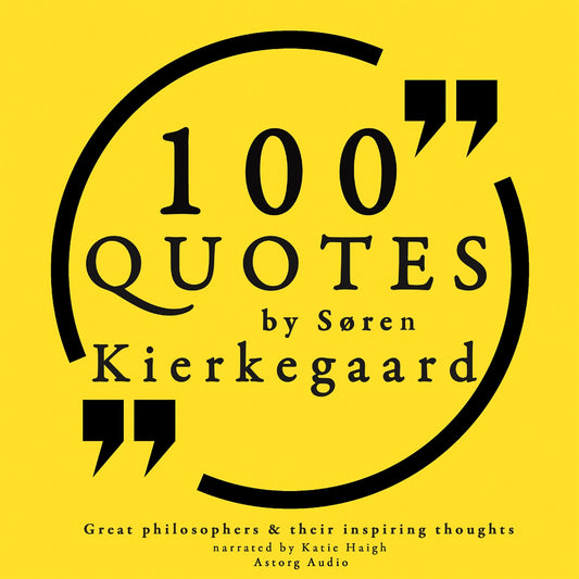 100 Quotes by Soren Kierkegaard: Great Philosophers &amp; Their Inspiring Thoughts – Ljudbok
