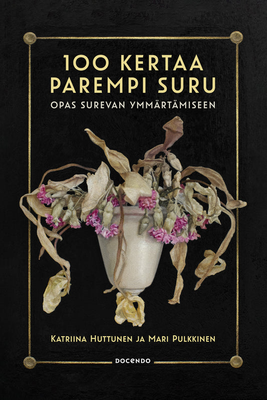 100 kertaa parempi suru – Opas surevan ymmärtämiseen   – E-bok