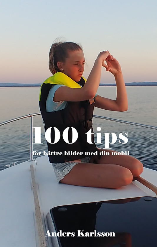 100 tips för bättre bilder med din mobil – E-bok