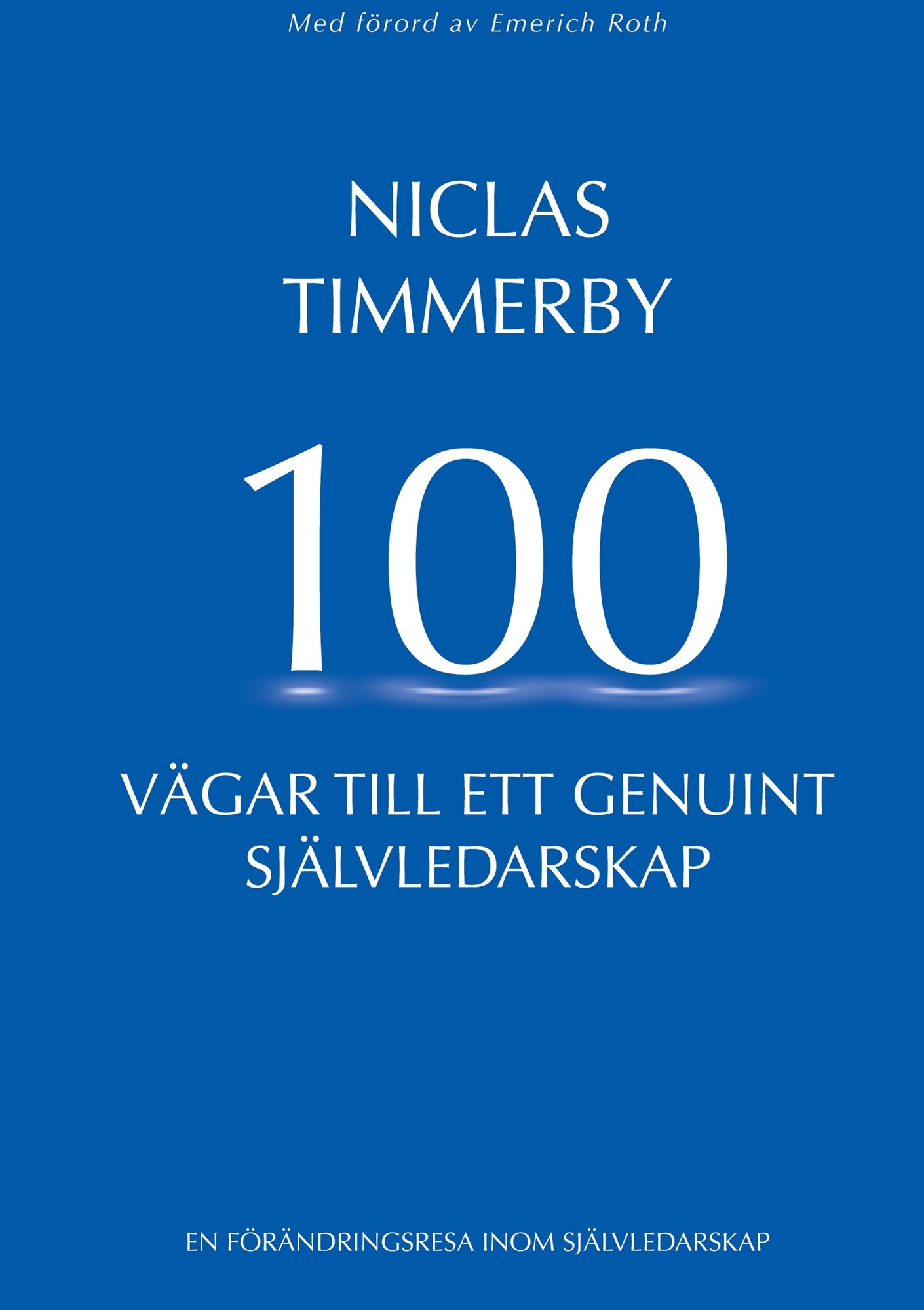 100 vägar till ett genuint självledarskap – E-bok