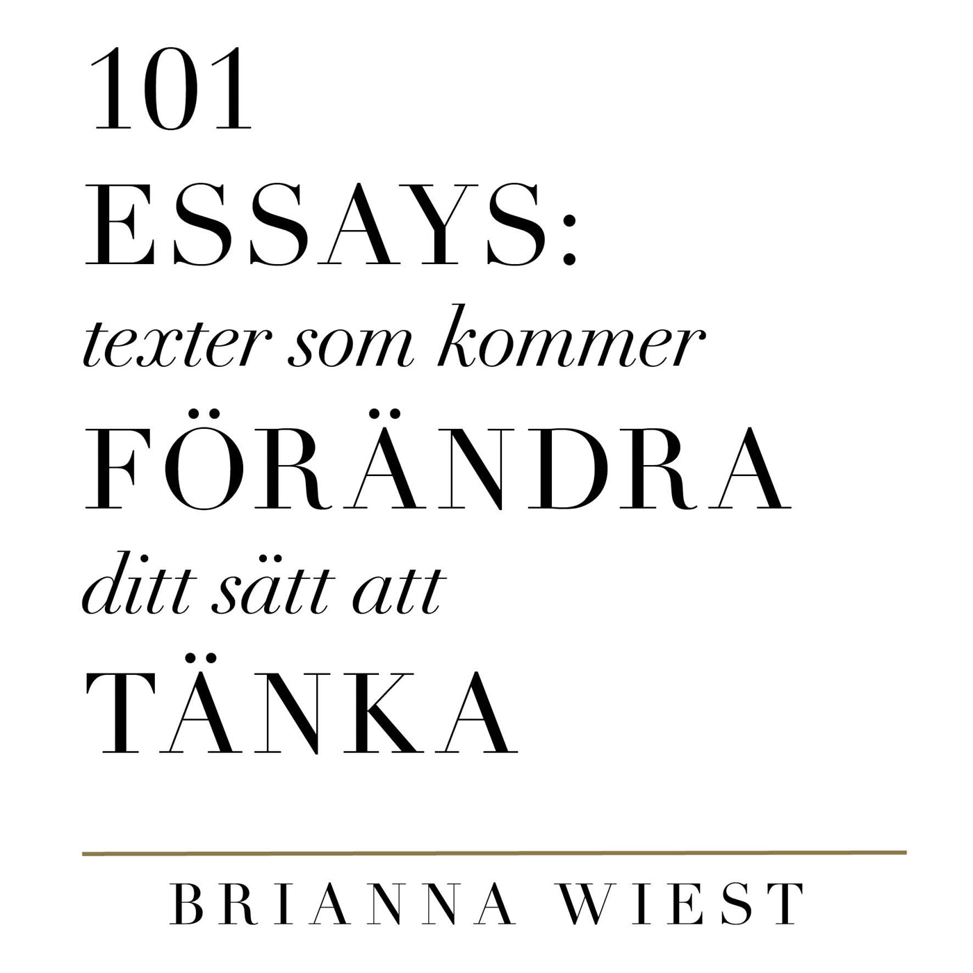 101 Essays: texter som kommer att förändra ditt sätt att tänka – Ljudbok