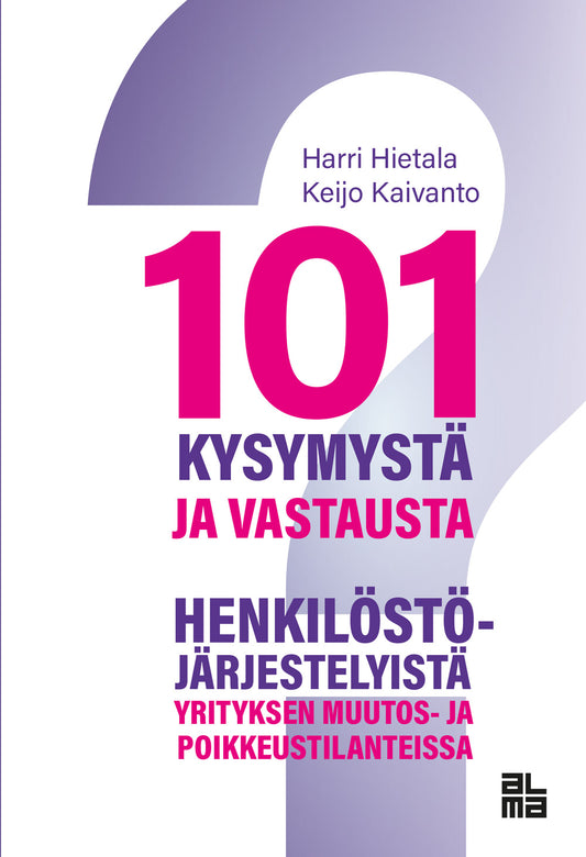 101 kysymystä ja vastausta henkilöstöjärjestelyistä yritysten muutos- ja poikkeustilanteissa – E-bok