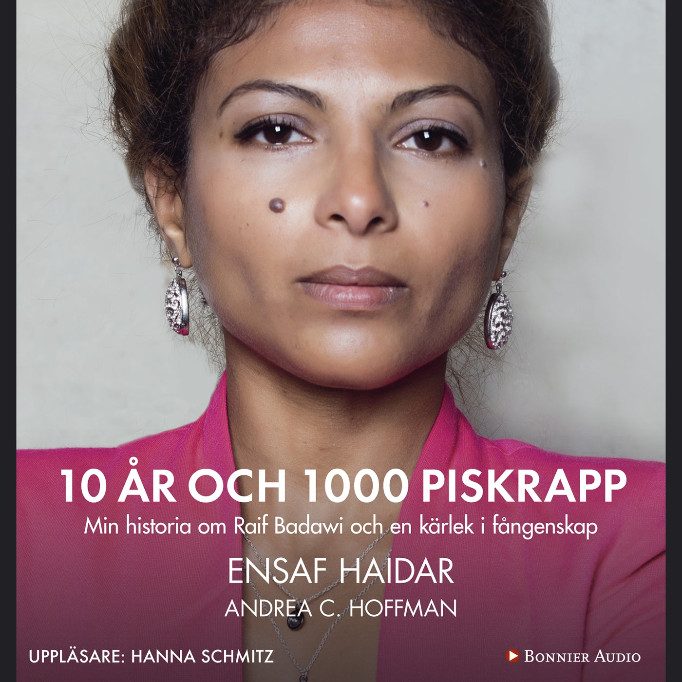 10 år och 1000 piskrapp : min historia om Raif Badawi och en kärlek i fångenskap – Ljudbok