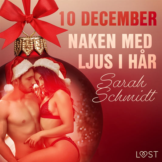 10 december: Naken med ljus i hår - en erotisk julkalender – Ljudbok
