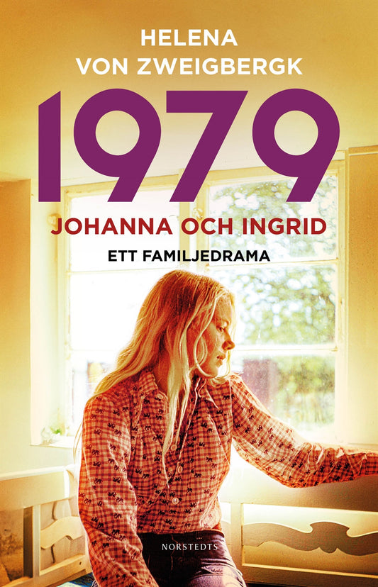 1979 : Johanna och Ingrid - ett familjedrama – E-bok