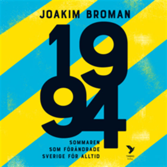 1994 : Sommaren som förändrade Sverige för alltid – Ljudbok