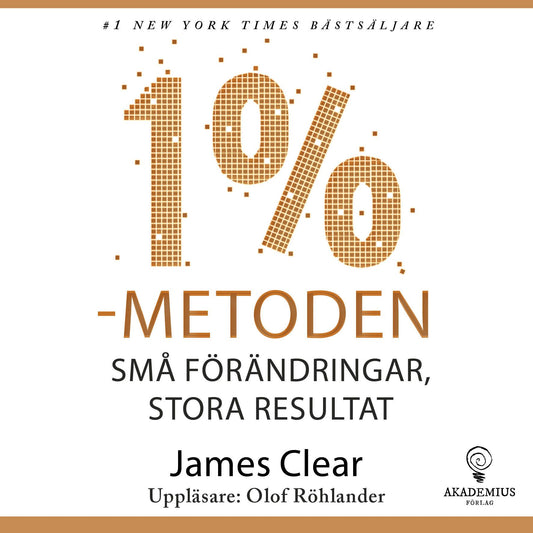 1 %-metoden : små förändringar, stora resultat : ett enkelt och beprövat sätt att skapa goda vanor och bryta dåliga – Ljudbok