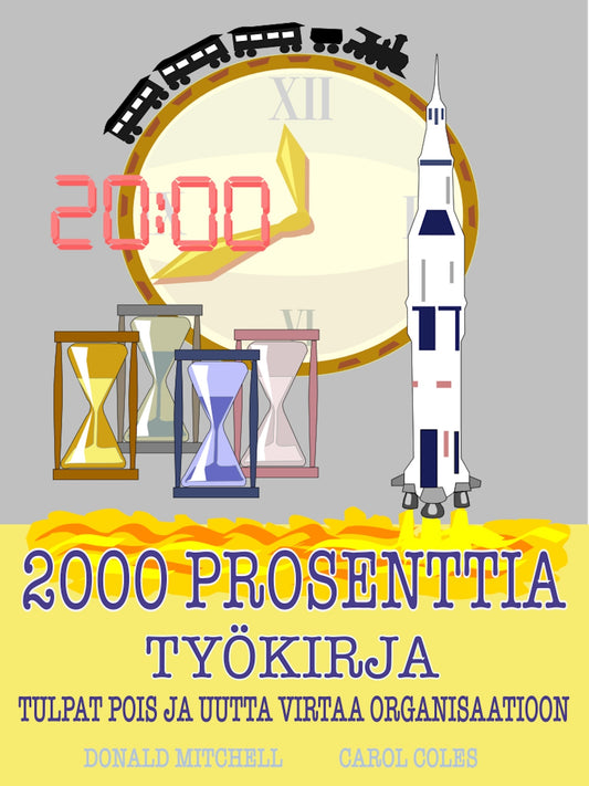 2000 prosenttia työkirja: Tulpat pois ja uutta virtaa organisaatioon – E-bok