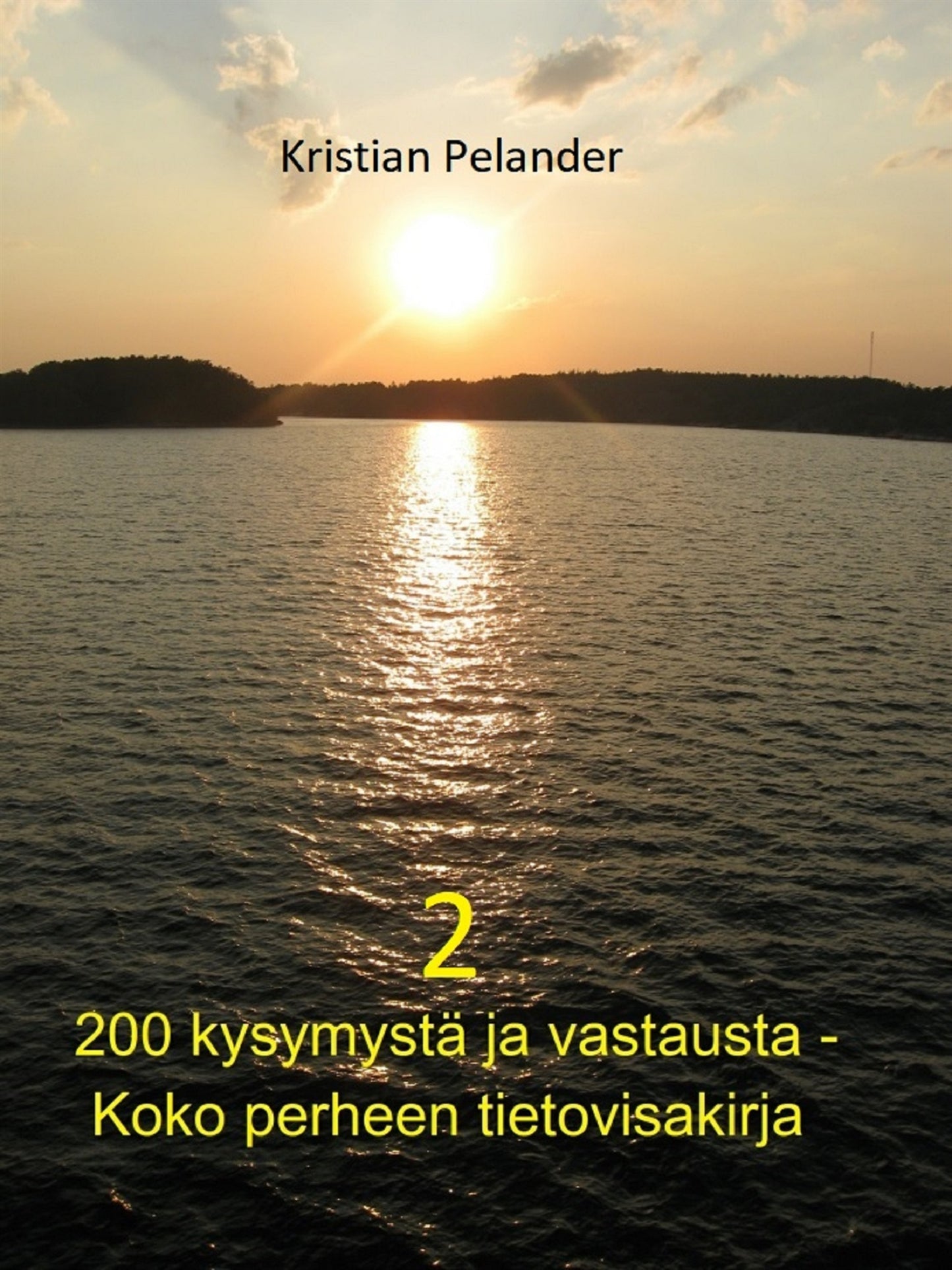 200 kysymystä ja vastausta - Koko perheen tietovisakirja 2 – E-bok