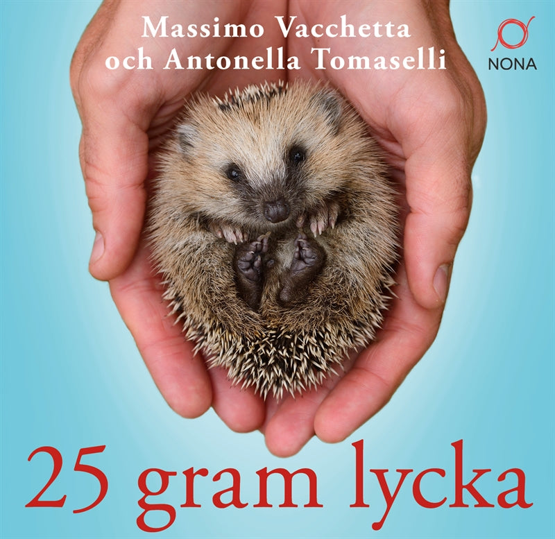 25 gram lycka: Ninna - en liten igelkott med ett stort hjärta – Ljudbok