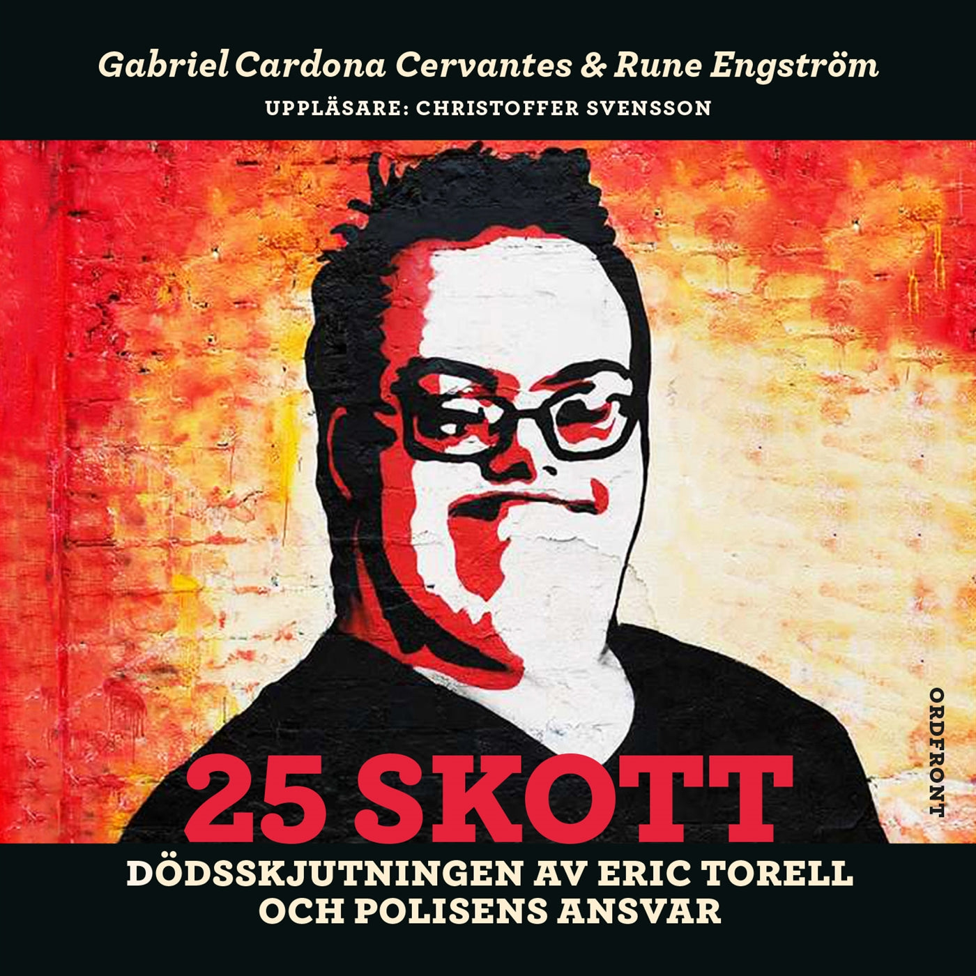 25 skott : Dödsskjutningen av Eric Torell och polisens ansvar – Ljudbok