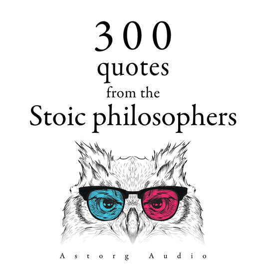300 Quotations from the Stoic Philosophers – Ljudbok