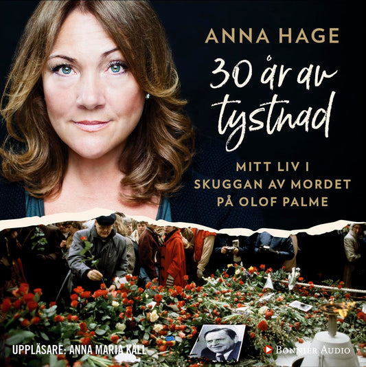 30 år av tystnad : mitt liv i skuggan av mordet på Olof Palme – Ljudbok
