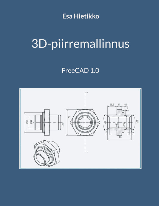 3D-piirremallinnus: FreeCAD 1.0 – E-bok