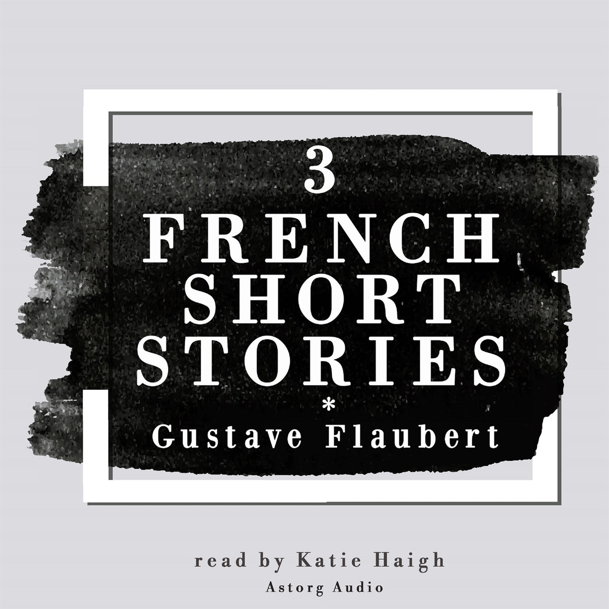 3 French Short Stories by Gustave Flaubert – Ljudbok