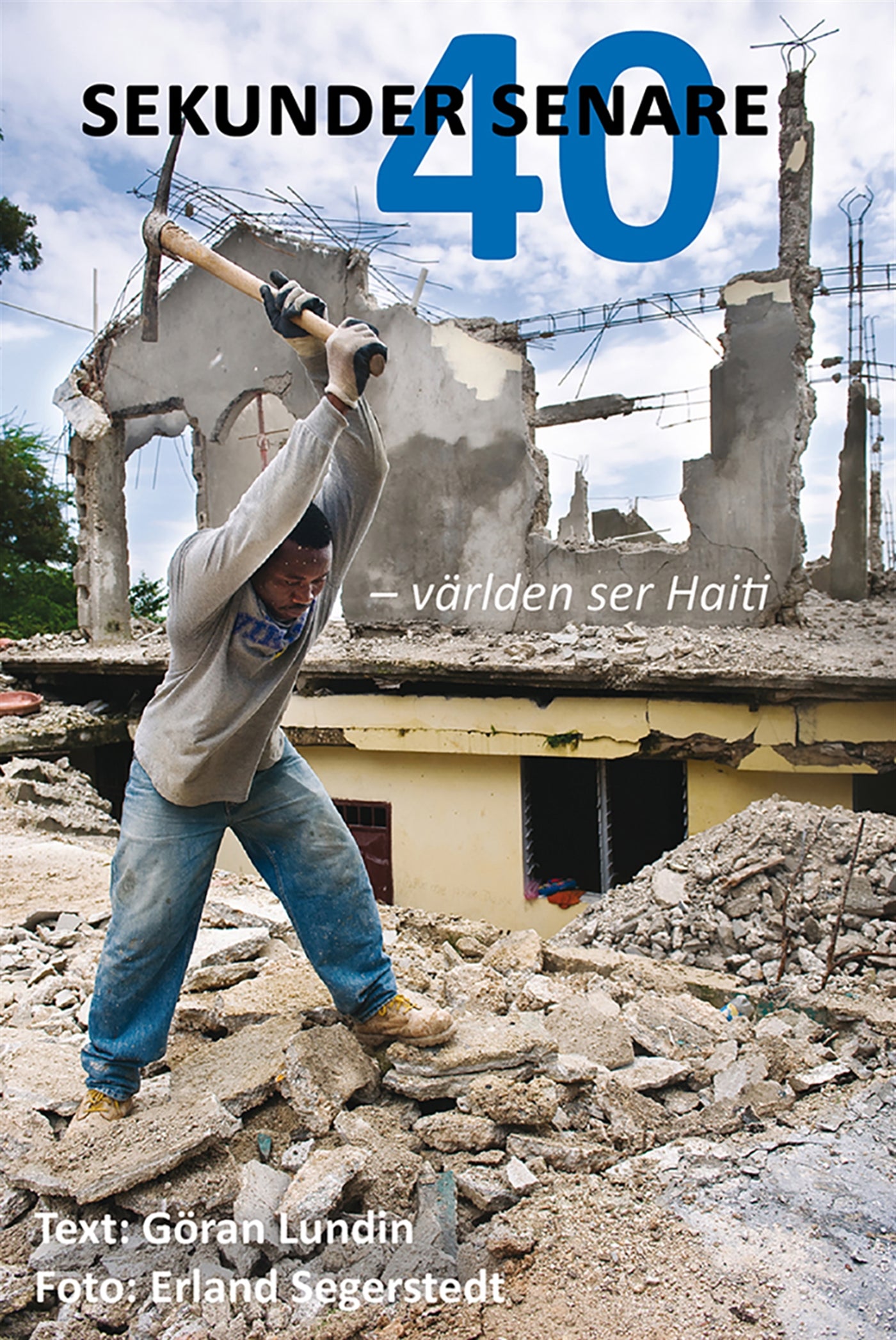 40 sekunder senare - världen ser Haiti – E-bok