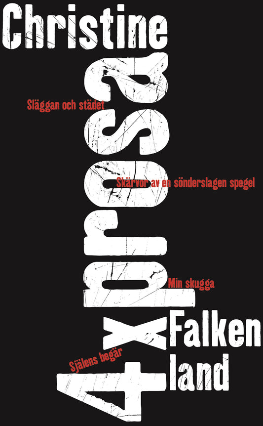 4 x prosa : Släggan och svärdet; Skärvor av en sönderslagen spegel; Min skugga; Själens begär – E-bok