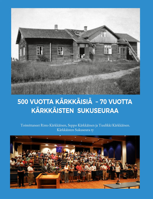 500 vuotta Kärkkäisiä - 70 vuotta Kärkkäisten sukuseuraa – E-bok