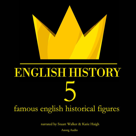 5 Famous English Historical Figures – Ljudbok
