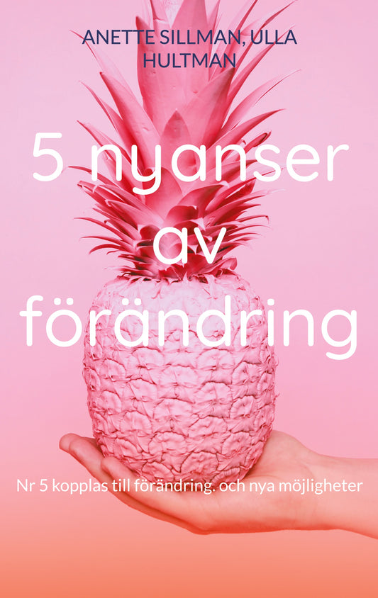 5 nyanser av förändring: Nr 5 kopplas till förändring. och nya möjligheter – E-bok