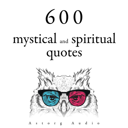 600 Mystical and Spiritual Quotations – Ljudbok
