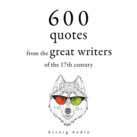 600 Quotations from the Great Writers of the 17th Century – Ljudbok