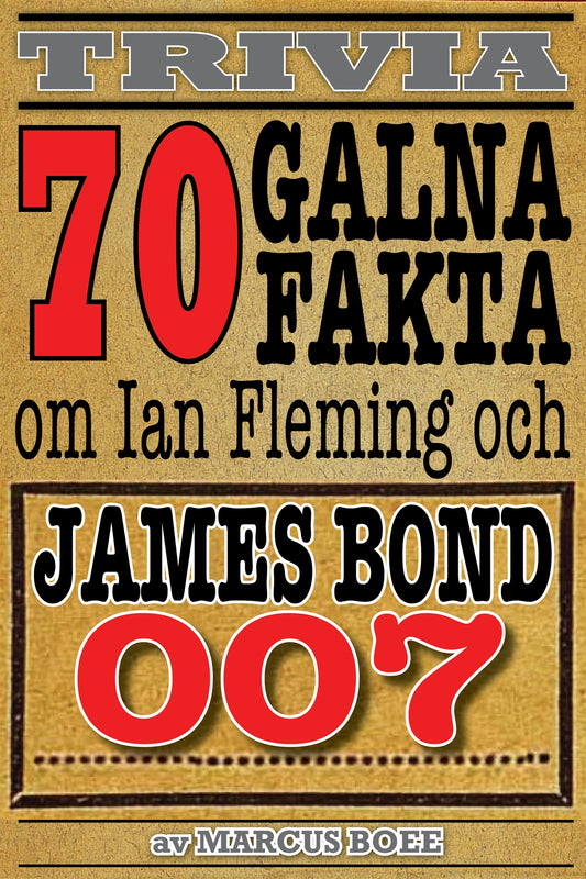 70 galna fakta om Ian Fleming och James Bond – E-bok