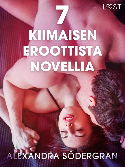 7 kiimaisen eroottista novellia Alexandra Södergranilta – E-bok